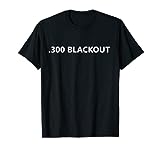 .300 Blackout Rifle Round AAC 300 Gun Firearms Caliber T-Shirt
