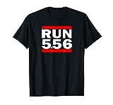 Run 5.56 Long Gun AR 15 T-Shirt
