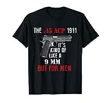.45 Caliber 1911 Pistol Like a 9mm But For Men T-Shirt T-Shirt