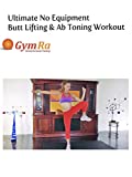 Ultimate No Equipment Butt Lifting & Ab Toning Workout