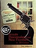 Colt Scouts, Peacemakers and New Frontiers in .22 Caliber