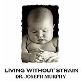 Living Without Strain - Pt. 1