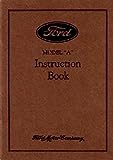 FULLY ILLUSTRATED 1929 FORD MODEL A & MODEL AA OWNERS INSTRUCTION & OPERATING MANUAL - INCLUDES Ford Model 'A' Cars & Ford Model 'AA' 1 1/2 Ton Trucks 29