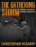 The Gathering Storm (North American Empire series Book 4)