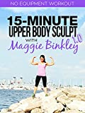 15-Minute Upper Body Sculpt 1.0 Workout