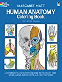 Human Anatomy Coloring Book: an Entertaining and Instructive Guide to the Human Body - Bones, Muscles, Blood, Nerves and How They Work (Coloring Books) (Dover Science For Kids Coloring Books)