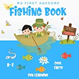 My First Awesome Fishing Book ~ A-Z Cool Learning Fun Facts: For Boys And Girls Who Love To Fish