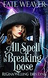 All Spell is Breaking Loose (Fate Weaver Book 2)
