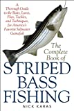 The Complete Book of Striped Bass Fishing: A Thorough Guide to the Baits, Lures, Flies, Tackle, and Techniques for America's Favorite Saltwater Game Fish