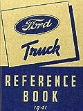 COMPLETE & UNABRIDGED 1941 FORD 1 1/2 TON TRUCK & PICKUP V-8 85 HP & 95 HP FLATHEAD OWNERS INSTRUCTION & OPERATING MANUAL 41