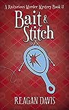 Bait & Stitch: A Knitorious Murder Mystery book 11