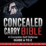Concealed Carry Bible: A Complete Self-Defense Guide A to Z