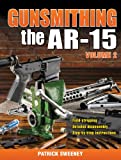 Gunsmithing the AR-15, Vol. 2